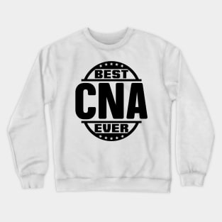 Best CNA Ever Crewneck Sweatshirt